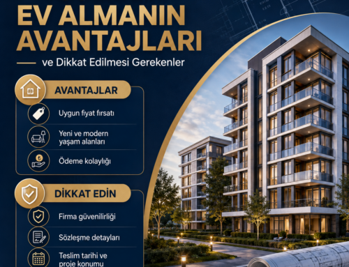 Projeden Ev Almanın Avantajları ve Dikkat Edilmesi Gerekenler